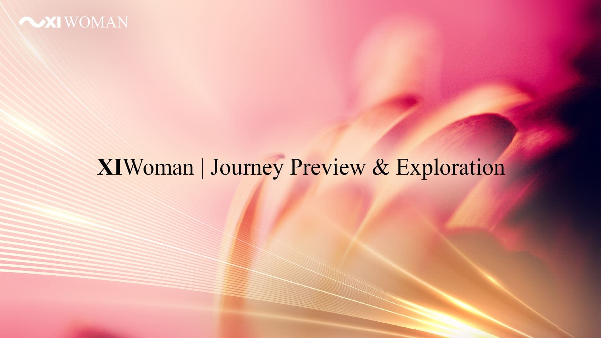 XIWoman Journey Overview & Exploration | Part 1 & 2